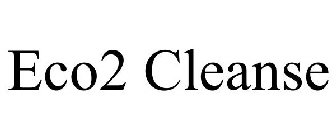 ECO2 CLEANSE