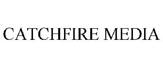 CATCHFIRE MEDIA