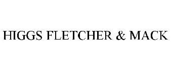 HIGGS FLETCHER & MACK