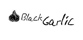 BLACK GARLIC