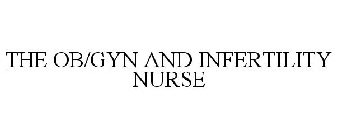 THE OB/GYN AND INFERTILITY NURSE