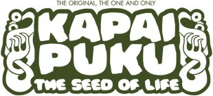 THE ORIGINAL, THE ONE AND ONLY KAPAI PUKU THE SEED OF LIFE