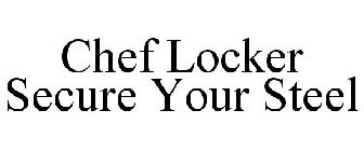 CHEF LOCKER SECURE YOUR STEEL