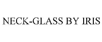 NECK-GLASS BY IRIS