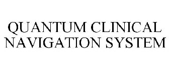 QUANTUM CLINICAL NAVIGATION SYSTEM