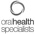 ORAL HEALTH SPECIALISTS