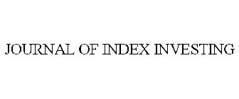 JOURNAL OF INDEX INVESTING