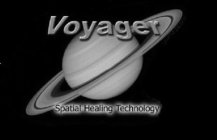 VOYAGER SPATIAL HEALING TECHNOLOGY