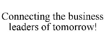 CONNECTING THE BUSINESS LEADERS OF TOMORROW!