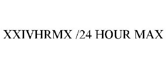 XXIVHRMX /24 HOUR MAX