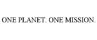 ONE PLANET. ONE MISSION.