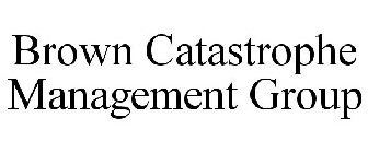 BROWN CATASTROPHE MANAGEMENT GROUP