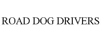 ROAD DOG DRIVERS