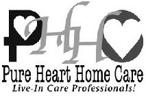 PHHC PURE HEART HOME CARE LIVE-IN CARE PROFESSIONALS!