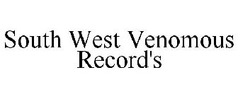 SOUTH WEST VENOMOUS RECORD'S