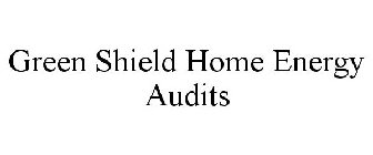GREEN SHIELD HOME ENERGY AUDITS