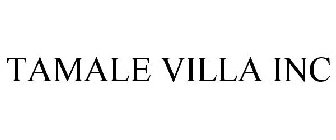 TAMALE VILLA INC