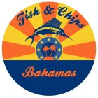 FISH & CHIPS BAHAMAS