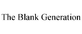 THE BLANK GENERATION