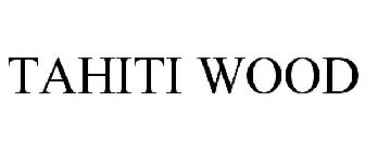 TAHITI WOOD