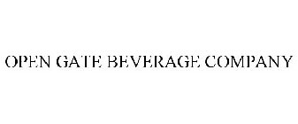 OPEN GATE BEVERAGE COMPANY