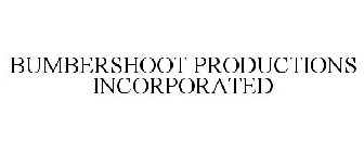 BUMBERSHOOT PRODUCTIONS INCORPORATED