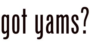 GOT YAMS?