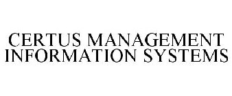 CERTUS MANAGEMENT INFORMATION SYSTEM