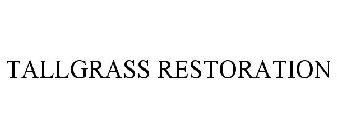 TALLGRASS RESTORATION