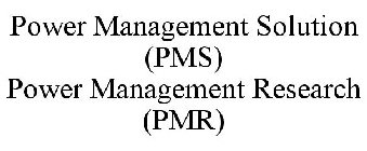 POWER MANAGEMENT SOLUTION (PMS) POWER MANAGEMENT RESEARCH (PMR)
