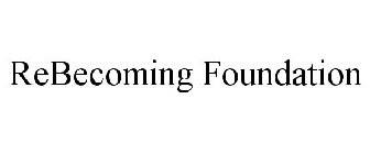 REBECOMING FOUNDATION