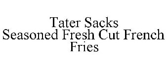 TATER SACKS SEASONED FRESH CUT FRENCH FRIES