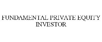 FUNDAMENTAL PRIVATE EQUITY INVESTOR