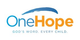 ONEHOPE GOD'S WORD. EVERY CHILD.