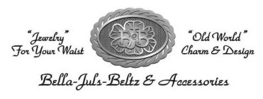 BELLA-JULS-BELTZ & ACCESSORIES 