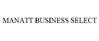 MANATT BUSINESS SELECT