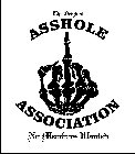 THE ORIGINAL ASSHOLE ASSOCIATION NO MEMBERS WANTED