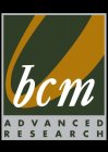 BCM ADVANCED RESEARCH