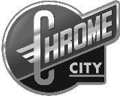 CHROME CITY