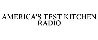 AMERICA'S TEST KITCHEN RADIO