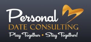 PERSONAL DATE CONSULTING PLAY TOGETHER · STAY TOGETHER!