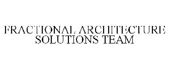 FRACTIONAL ARCHITECTURE SOLUTIONS TEAM