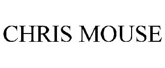 CHRIS MOUSE