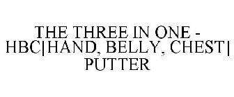 THE THREE IN ONE - HBC[HAND, BELLY, CHEST] PUTTER