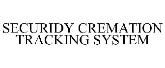 SECURIDY CREMATION TRACKING SYSTEM