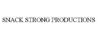 SNACK STRONG PRODUCTIONS