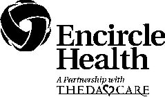 ENCIRCLE HEALTH A PARTNERSHIP WITH THEDA CARE
