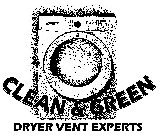 CLEAN & GREEN DRYER VENT EXPERTS