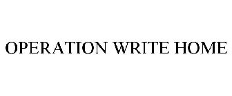 OPERATION WRITE HOME