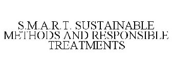 S.M.A.R.T. SUSTAINABLE METHODS AND RESPONSIBLE TREATMENTS